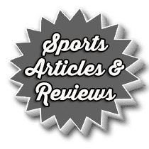 Sports Articles and Reviews